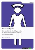 Cover: Die Attraktivit&auml;t des Pflegeberufes in Deutschland - und der Einfluss der F&uuml;hrungskr&auml;fte - GRIN Verlag
