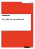 Cover: Die Linke. Die Neue Volkspartei? - Grin Verlag