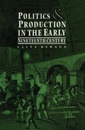 Cover: Politics and Production in the Early Nineteenth Century - Routledge