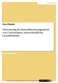 Abbildung von: Outsourcing des Immobilienmanagements von Unternehmen unterschiedlicher Geschäftsfelder - GRIN Verlag