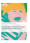 Bild: Hilfe, mein Baby hört nicht auf zu schreien! - GRIN Verlag