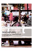 Cover: Islamophobie. Hintergr&uuml;nde der Angst und Folgen f&uuml;r die Integration - GRIN Verlag