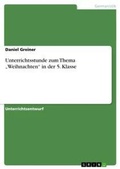 Cover: Unterrichtsstunde zum Thema "Weihnachten" in der 5. Klasse - GRIN Verlag