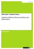 Cover: Subjekt und Thema. Thema und Rhema des Italienischen - GRIN Verlag