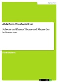 Cover: Subjekt und Thema. Thema und Rhema des Italienischen - GRIN Verlag