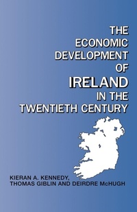 Enlarge image Cover: The Economic Development of Ireland in the Twentieth Century - Routledge