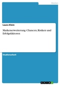 Cover: Markenerweiterung. Chancen, Risiken und Erfolgsfaktoren - GRIN Verlag
