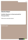 Cover: Liability Regimes in International Air Transportation - GRIN Verlag