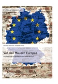 Cover: Vor den Mauern Europas. Asylpolitik in Deutschland und der EU - GRIN Verlag