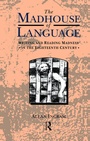 Cover: The Madhouse of Language - Routledge