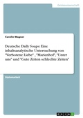 Cover: Deutsche Daily Soaps - GRIN Verlag