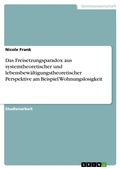 Cover: Das Freisetzungsparadox aus systemtheoretischer und lebensbewaeltigungstheoretischer Perspektive am Beispiel Wohnungslosigkeit - GRIN Verlag
