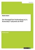 Cover: Der Kunstgriff der Verfremdung in J.A. Komenskys "Labyrinth der Welt" - GRIN Verlag