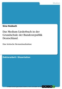 Abbildung von: Das Medium Liederbuch in der Grundschule der Bundesrepublik Deutschland - GRIN Verlag