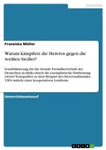 Cover: Warum kaempften die Hereros gegen die weissen Siedler? - GRIN Verlag