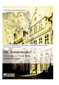 Cover: Die "Buddenbrooks" - Eine Analyse von Thomas Manns Gesellschaftsroman - GRIN Verlag