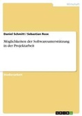 Cover: Moeglichkeiten der Softwareunterstuetzung in der Projektarbeit - GRIN Verlag