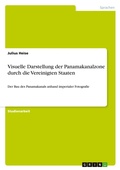 Cover: Visuelle Darstellung der Panamakanalzone durch die Vereinigten Staaten - GRIN Verlag