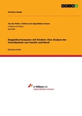 Cover: Doppelkarrierepaare mit Kindern: Eine Analyse der Vereinbarkeit von Familie und Beruf - GRIN Verlag