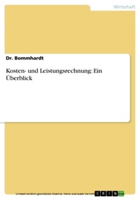 Abbildung von: Kosten- und Leistungsrechnung: Ein Überblick - GRIN Verlag