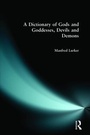 Cover: A Dictionary of Gods and Goddesses, Devils and Demons - Routledge