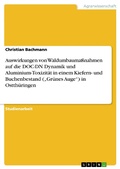 Cover: Auswirkungen von Waldumbauma&szlig;nahmen auf die DOC-DN Dynamik und Aluminium-Toxizit&auml;t in einem Kiefern- und Buchenbestand ("Gr&uuml;nes Auge") in Ostth&uuml;ringen - GRIN Verlag