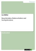 Cover: Rauschtrinken. Risikoverhalten und Suchtpr&auml;vention - GRIN Verlag