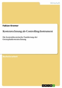 Abbildung von: Kostenrechnung als Controlling-Instrument - GRIN Verlag