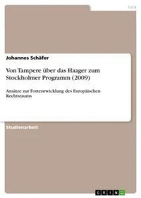 Enlarge image Cover: Von Tampere ueber das Haager zum Stockholmer Programm (2009) - GRIN Verlag