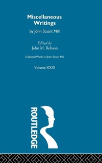 Enlarge image Cover: Collected Works of John Stuart Mill - Routledge