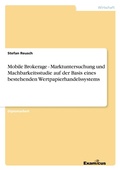 Cover: Mobile Brokerage - Marktuntersuchung und Machbarkeitsstudie auf der Basis eines bestehenden Wertpapierhandelssystems - Grin Verlag