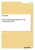 Cover: Kundenbindungsprogramme in der Automobilbranche - Examicus Verlag