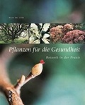 Cover: Pflanzen f&uuml;r die Gesundheit - Weber Verlag AG - Ott Verlag