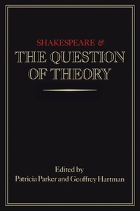 Enlarge image Cover: Shakespeare and the Question of Theory - Routledge