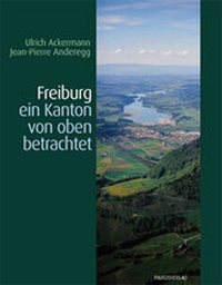 Abbildung von: Freiburg ein Kanton von oben betrachtet - Paulusverlag