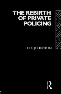 Enlarge image Cover: The Rebirth of Private Policing - Routledge