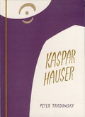 Cover: Kaspar Hauser oder Das Ringen um den Geist - Verlag am Goetheanum
