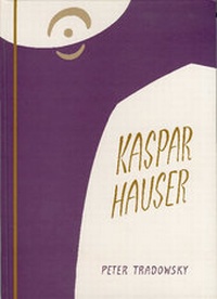 Enlarge image Cover: Kaspar Hauser oder Das Ringen um den Geist - Verlag am Goetheanum