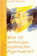 Cover: Was ist anthroposophische Psychiatrie? - Verlag am Goetheanum