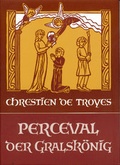 Cover: Perceval der Gralsk&ouml;nig - Verlag am Goetheanum