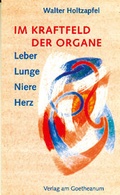 Cover: Im Kraftfeld der Organe - Verlag am Goetheanum