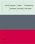 Cover: Max Bill: Typografie, Reklame, Buchgestaltung /Max Bill: Typography, Advertising, Book Design - niggli Verlag