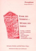 Cover: Ethik des Sterbens - W&uuml;rde des Lebens - Verlag am Goetheanum