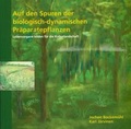 Cover: Auf den Spuren der biologisch-dynamischen Pr&auml;paratepflanzen - Verlag am Goetheanum