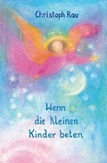 Cover: Wenn die kleinen Kinder beten - Verlag am Goetheanum