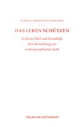 Cover: Das Leben sch&uuml;tzen - Verlag am Goetheanum