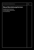 Cover: Neue Darstellungsformen. K&uuml;nstlerische Forschung zu F&uuml;hrungsverst&auml;ndnissen im Krankenhaus - Niggli Verlag