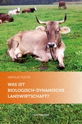 Cover: Was ist biologisch-dynamische Landwirtschaft? - Verlag am Goetheanum
