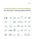 Cover: Architekturf&uuml;hrer Goetheanumh&uuml;gel. Die Dornacher Anthroposphen-Kolonie - Niggli Verlag