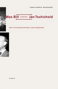 Abbildung von: Der Typografiestreit in der Moderne. Max Bill kontra Jan Tschichold - Niggli Verlag